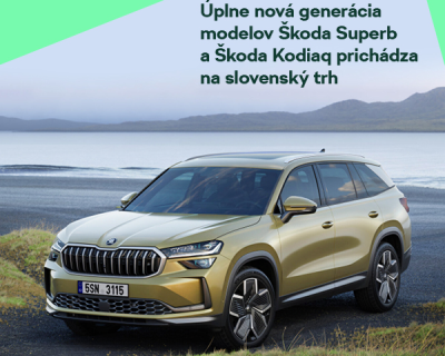Úplne nová generácia modelov Škoda Superb a Škoda Kodiaq prichádza na slovenský trh
